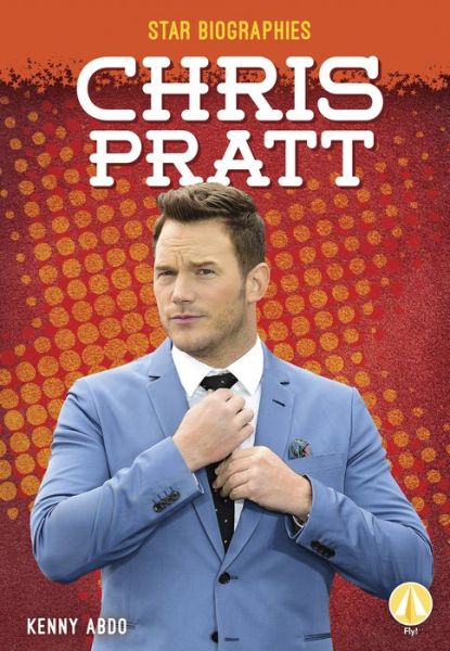 Cover for Kenny Abdo · Chris Pratt - Star Biographies (Paperback Book) (2019)