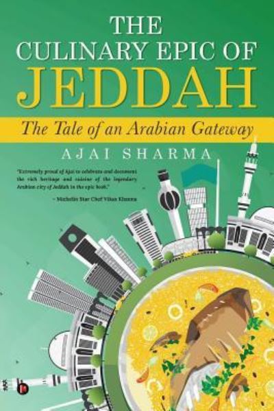 The Culinary Epic of Jeddah - Ajai Sharma - Books - Notion Press, Inc - 9781642495881 - March 8, 2018