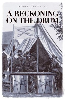 A Reckoning on the Drum - J Walsh, Thomas, MD - Książki - Page Publishing, Inc. - 9781644628881 - 23 kwietnia 2019