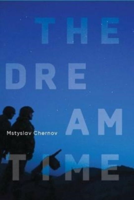 Cover for Mstyslav Chernov · The Dreamtime: A Novel (Hardcover Book) (2022)