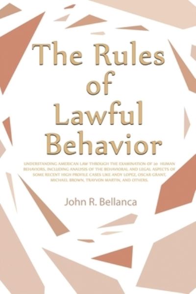 Cover for John R Bellanca · The Rules of Lawful Behavior (Paperback Book) (2020)