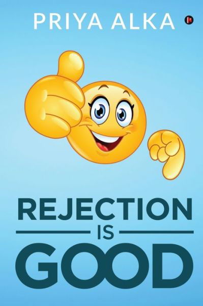 Cover for Priya Alka · Rejection is Good (Paperback Bog) (2020)