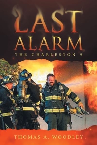 Last Alarm - Thomas A. Woodley - Books - iUniverse, Incorporated - 9781663243881 - December 8, 2022
