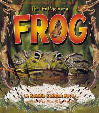 Cover for Bobbie Kalman · The Life Cycle of a Frog (Hardcover Book) (2019)