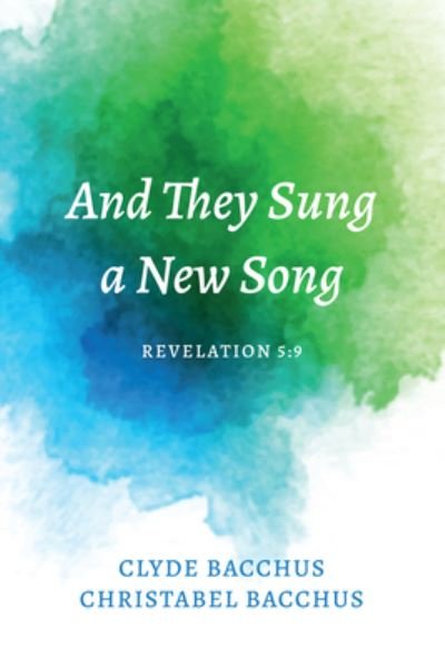 Cover for Clyde Bacchus · And They Sung a New Song : Revelation 5 (Book) (2022)