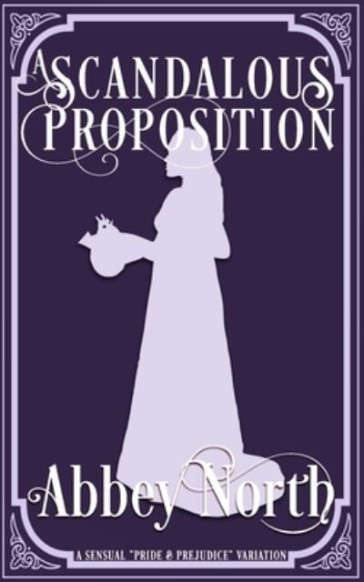 Cover for Abbey North · A Scandalous Proposition (Paperback Book) (2019)
