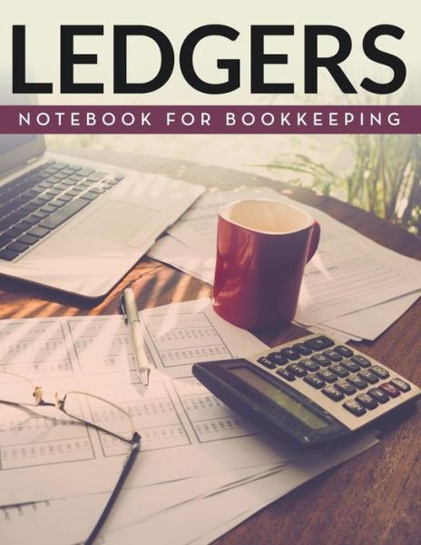 Cover for Speedy Publishing Llc · Ledger Notebook for Bookkeeping (Paperback Book) (2015)