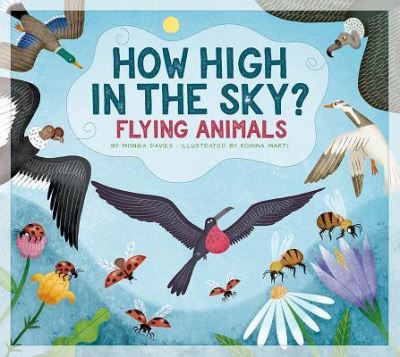 Cover for Monika Davies · How High in the Sky? : Flying Animals (Hardcover Book) (2018)