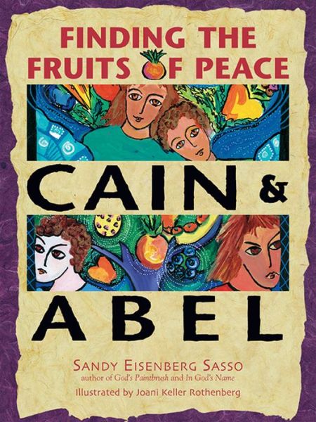 Cover for Rabbi Sandy Eisenberg Sasso · Cain &amp; Abel: Finding the Fruits of Peace (Paperback Book) (2001)