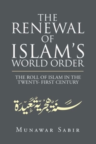 Cover for Munawar Sabir · The Renewal of Islam's World Order (Paperback Book) (2021)