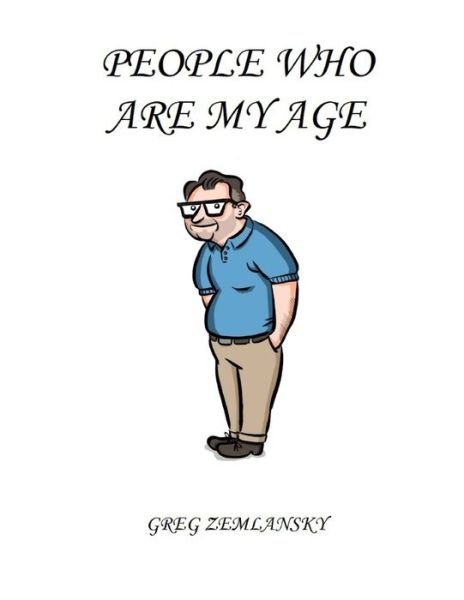Cover for Greg Zemlansky · People Who Are My Age (Pocketbok) (2019)