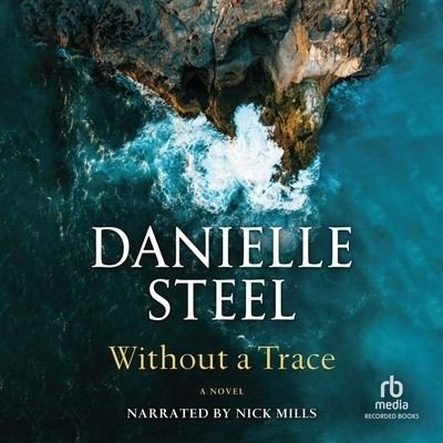 Without a Trace - Danielle Steel - Musikk - Recorded Books, Inc. and Blackstone Publ - 9781705024881 - 3. januar 2023