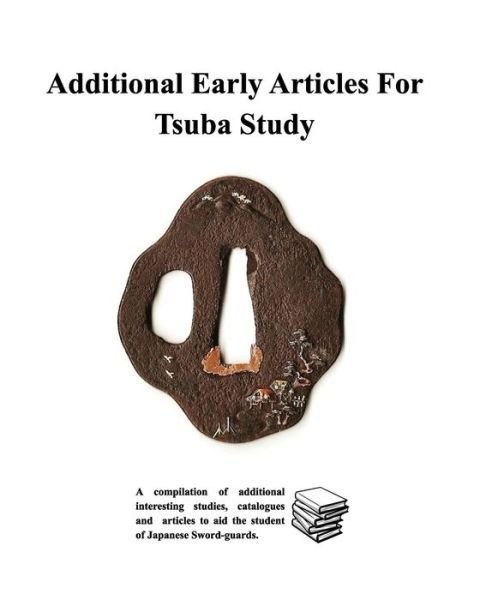 Cover for Various contributors · Additional Early Articles For Tsuba Study (Paperback Book) (2020)