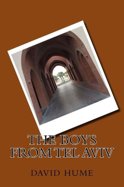 The Boys from Tel Aviv - David Hume - Bøger - Createspace Independent Publishing Platf - 9781717566881 - 28. august 2018