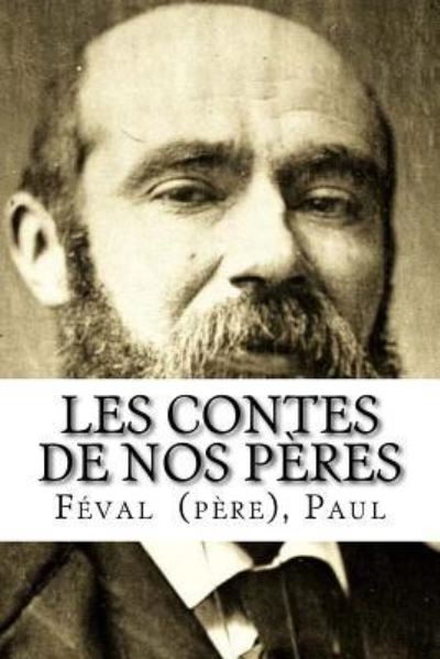 Cover for Feval (Pere) Paul · Les Contes de Nos P res (Paperback Book) (2018)