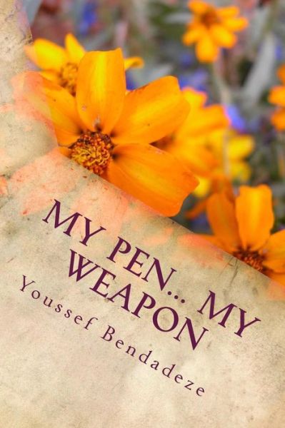 Cover for Youssef Bendadeze · My Pen... My Weapon (Paperback Book) (2018)