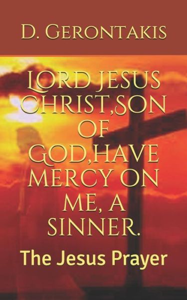 Cover for D Gerontakis · Lord Jesus Christ, Son of God, have mercy on me, a sinner. (Paperback Bog) (2018)