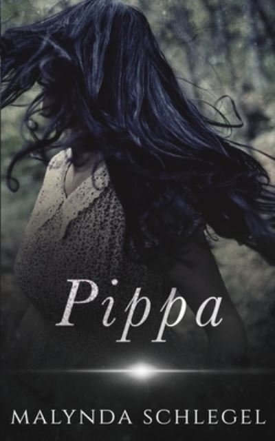 Cover for Malynda Schlegel · Pippa (Paperback Book) (2018)