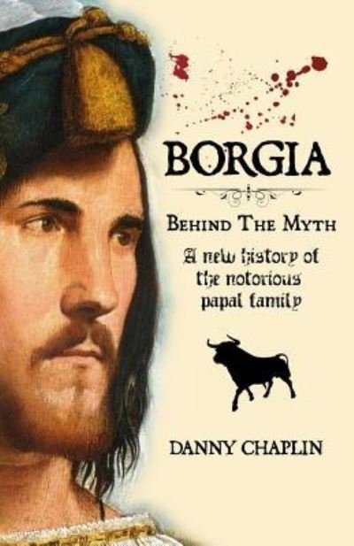 Cover for Danny Chaplin · Borgia, Behind the Myth (Paperback Book) (2018)