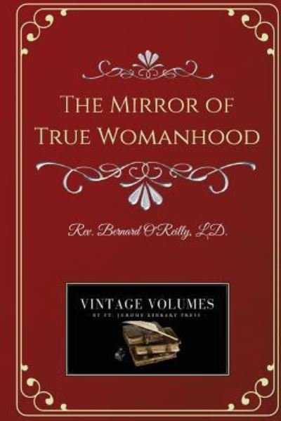 Cover for Fr Bernard O'Reilly · The Mirror of True Womanhood (Taschenbuch) (2018)