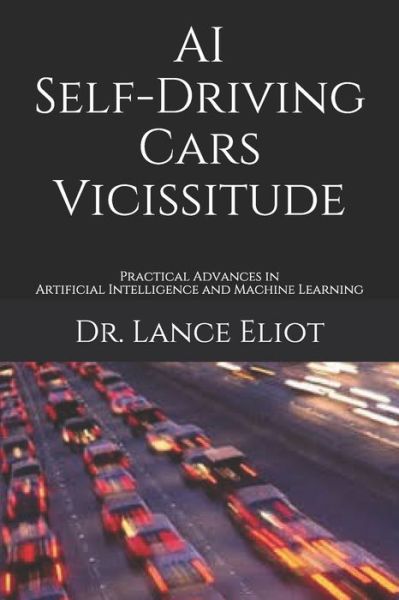 Cover for Lance Eliot · AI Self-Driving Cars Vicissitude (Paperback Book) (2019)