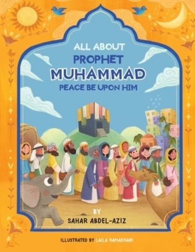 Cover for Sahar Abdel-Aziz · All About Prophet Muhammad (Peace be upon him) (Pocketbok) (2021)