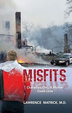 Misfits - Lawrence Matrick - Bøger - Bellevue Publishing - 9781773740881 - 18. juli 2021