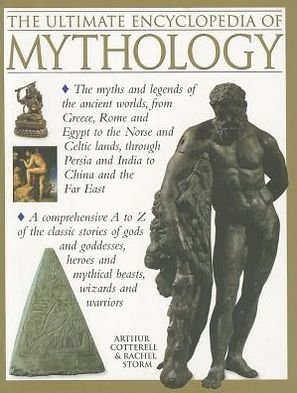 Ultimate Encyclopedia of Mythology - Cotterell Arthur - Books - Anness Publishing - 9781780191881 - March 22, 2017
