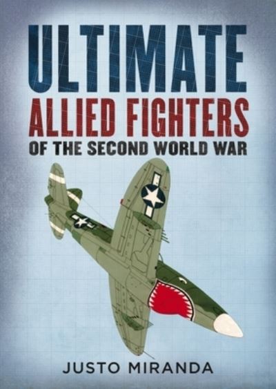 Cover for Justo Miranda · Ultimate Allied Fighters of the Second World War (Hardcover Book) (2023)