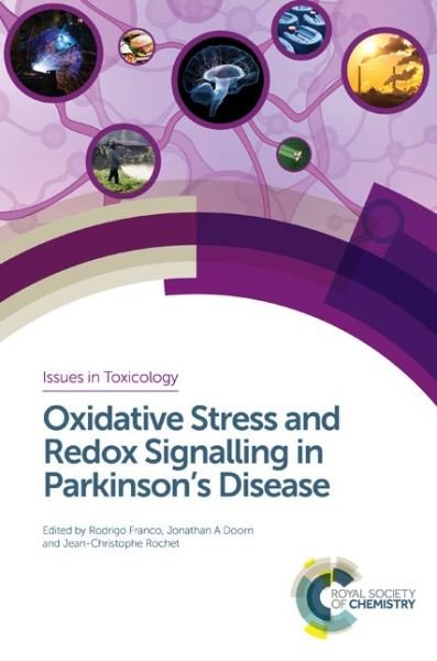 Oxidative Stress and Redox Signalling in Parkinson’s Disease - Issues in Toxicology - Franco - Bücher - Royal Society of Chemistry - 9781782621881 - 25. Juli 2017