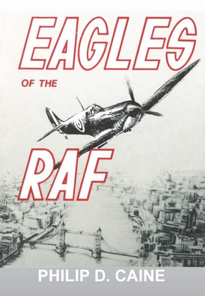 Cover for National Defense University Press · Eagles of the Raf: the World War II Eagle Squadrons (Paperback Book) [First edition] (2013)