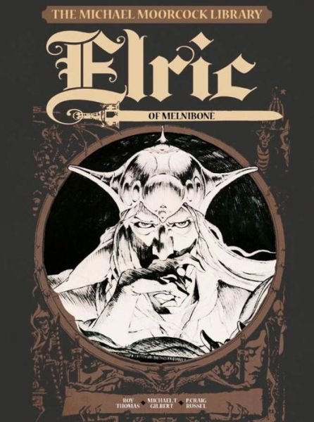 Cover for Michael Moorcock · The Michael Moorcock Library Vol.1: Elric of Melnibone - Michael Moorcock Library (Gebundenes Buch) (2015)