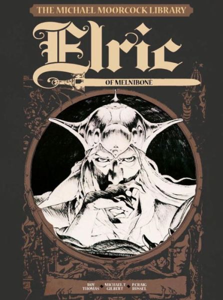 The Michael Moorcock Library Vol.1: Elric of Melnibone - Michael Moorcock Library - Michael Moorcock - Livres - Titan Books Ltd - 9781782762881 - 28 avril 2015