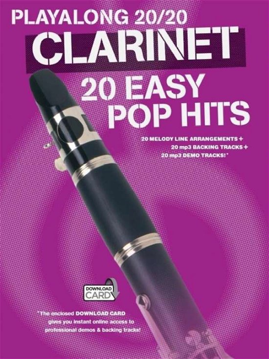 Playalong 20/20 Clarinet: 20 Easy Pop Hits - Hal Leonard Publishing Corporation - Boeken - Hal Leonard Europe Limited - 9781783059881 - 10 april 2015