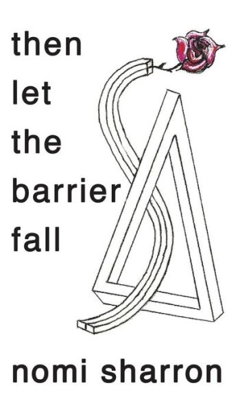 Cover for Nomi Sharron · Then Let the Barrier Fall (Hardcover bog) (2015)