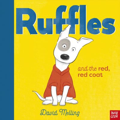 Ruffles and the Red, Red Coat - Ruffles - David Melling - Livros - Nosy Crow Ltd - 9781788009881 - 1 de abril de 2021