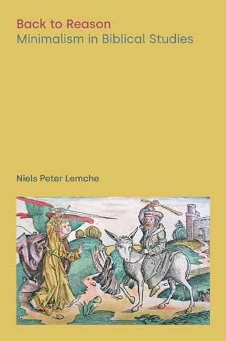 Cover for Niels Peter Lemche · Back to Reason: Minimalism in Biblical Studies - Discourses in Ancient Near Eastern and Biblical Studies (Paperback Bog) (2022)