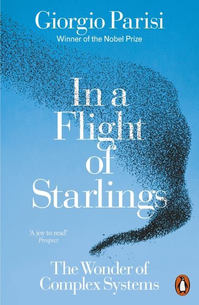In a Flight of Starlings: The Wonder of Complex Systems - Giorgio Parisi - Bøker - Penguin Books Ltd - 9781802060881 - 11. juli 2024