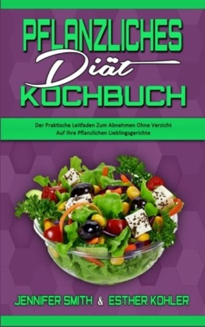 Cover for Jennifer Smith · Pflanzliches Diat-Kochbuch (Hardcover Book) (2021)