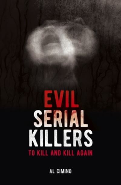 Cover for Al Cimino · Evil Serial Killers (Buch) (2020)