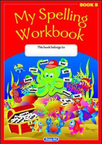 Original My Spelling Workbook - Book B - RIC Publications - Books - Prim-Ed Publishing - 9781846547881 - January 31, 2015