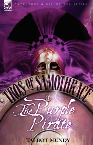 Cover for Talbot Mundy · Tros of Samothrace 6: The Purple Pirate (Hardcover Book) (2008)