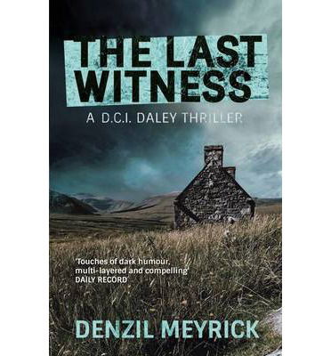 Cover for Denzil Meyrick · The Last Witness: A D.C.I. Daley Thriller - The D.C.I. Daley Series (Paperback Book) (2014)