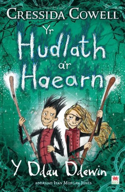 Hudlath a'r Haearn, Yr - Y Ddau Ddewin - Cressida Cowell - Kirjat - Rily Publications Ltd - 9781849674881 - tiistai 17. maaliskuuta 2020