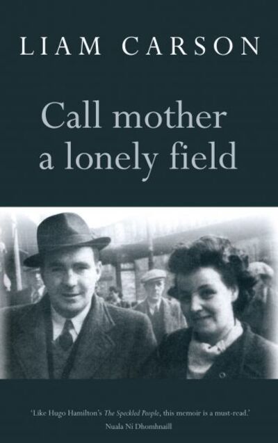 Cover for Liam Carson · Call Mother a Lonely Field (Paperback Book) [UK edition] (2012)