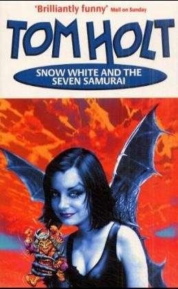 Cover for Tom Holt · Snow White And The Seven Samurai (Paperback Book) (2000)
