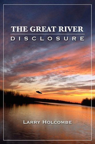 Cover for Larry Holcombe · The Great River Disclosure (Pocketbok) (2009)