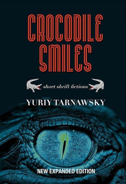 Cover for Yuriy Tarnawsky · Crocodile Smiles: Short Shrift Fictions (Pocketbok) (2020)