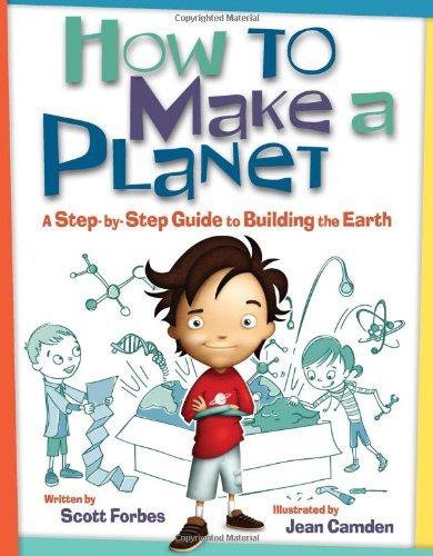 Cover for Scott Forbes · How to Make a Planet: a Step-by-step Guide to Building the Earth (Innbunden bok) (2014)