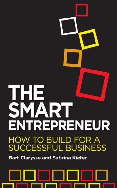 Cover for Bart Clarysse · The Smart Entrepreneur: How to Build for Your Business (Paperback Book) (2011)